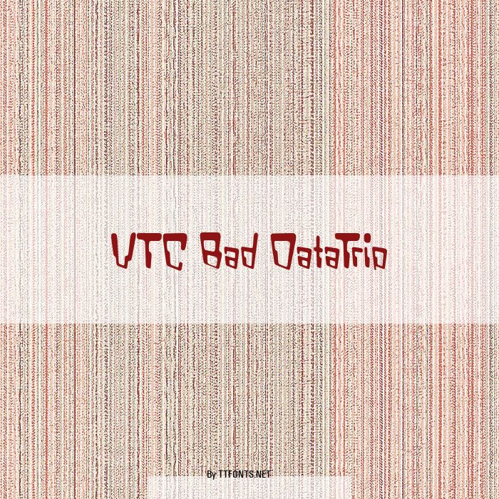 VTC Bad DataTrip example
